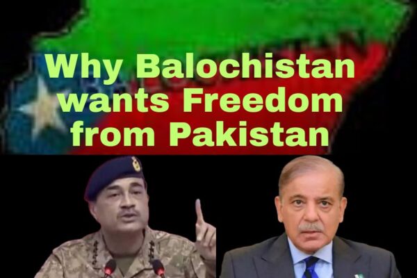 Why Balochistan wants Freedom from Pakistan